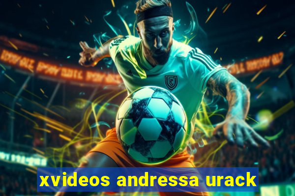 xvideos andressa urack